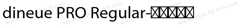 dineue PRO Regular字体转换